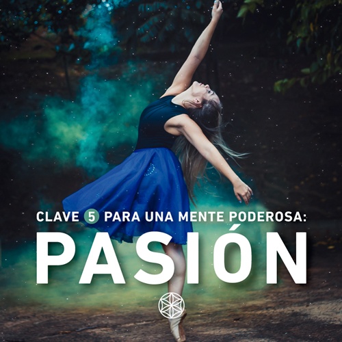 Controlar mente y pensamientos a través de la PASIÓN