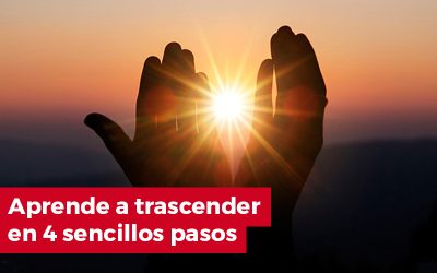 Cómo trascender en 4 pasos